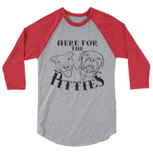 Load image into Gallery viewer, Here For The Pitties 3/4 sleeve raglan shirt