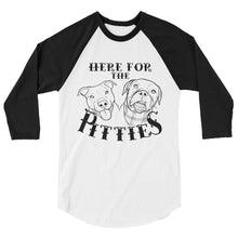 Load image into Gallery viewer, Here For The Pitties 3/4 sleeve raglan shirt