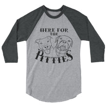 Load image into Gallery viewer, Here For The Pitties 3/4 sleeve raglan shirt