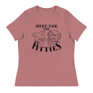 Here For The Pitties Women's Relaxed T-Shirt