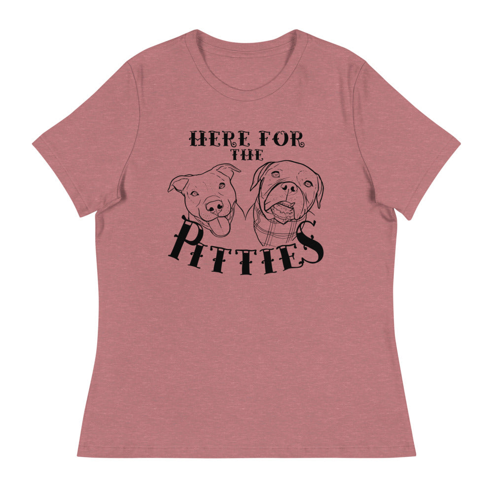 Here For The Pitties Women's Relaxed T-Shirt